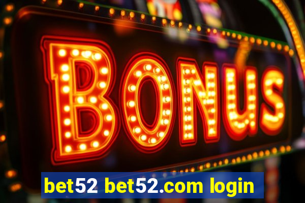 bet52 bet52.com login